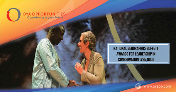 National Geographic/Buffett Awards for Leadership in Conservation (£25,000)