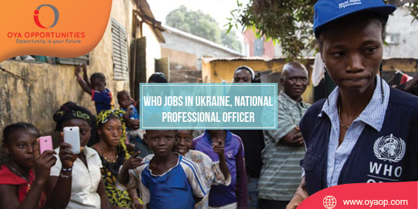 WHO Jobs in Ukraine, National Professional Officer