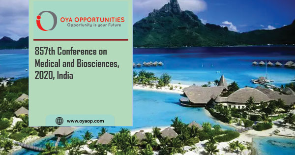 857th Conference on Medical and Biosciences, 2020, India