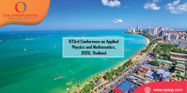 873rd Conference on Physics and Mathematics, 2020, Thailand