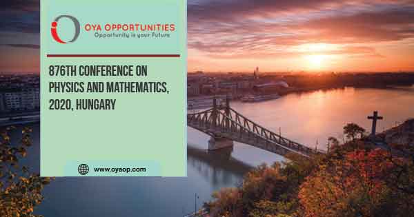876th Conference on Physics and Mathematics, 2020, Hungary