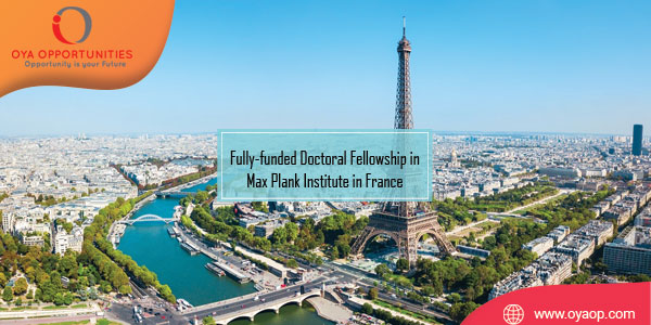 Fully-funded Doctoral Fellowship in Max Plank Institute in France