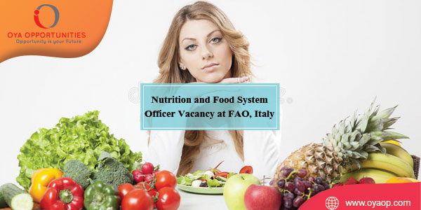 Nutrition and Food System Officer Vacancy at FAO, Italy