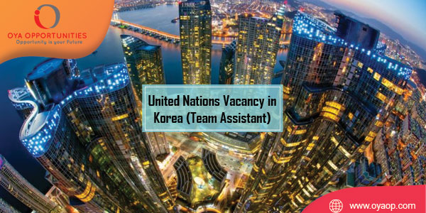 United Nations Vacancy in Korea ( Team Assistant)