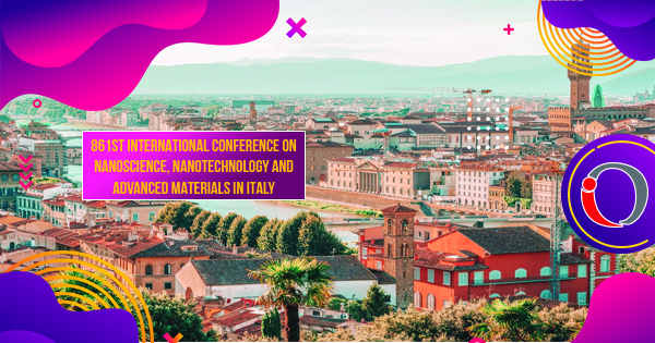 861st International Conference on Nanoscience, Nanotechnology and Advanced Materials in Italy