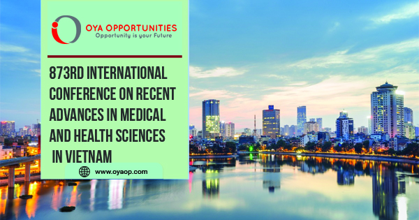 873rd International Conference on Recent Advances in Medical and Health Sciences in Vietnam