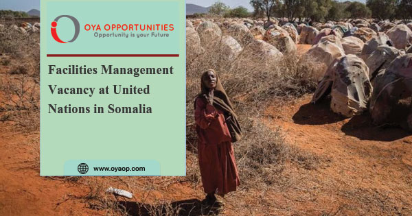Facilities Management Vacancy at United Nations in Somalia
