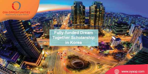 Fully-funded Dream Together Scholarship in Korea