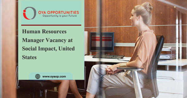 HR Manager Vacancy at Social Impact, United States