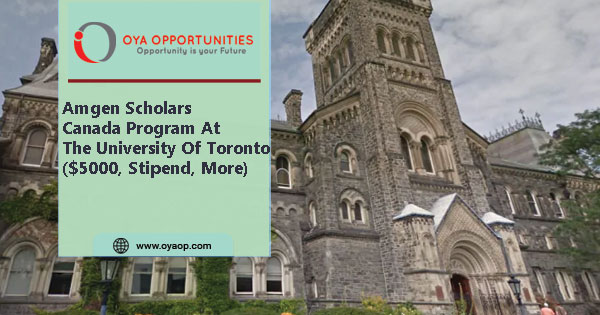 Amgen Scholars Canada Program At The University Of Toronto($5000, Stipend, More)