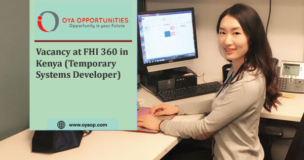 Vacancy at FHI 360 in Kenya (Temporary Systems Developer)