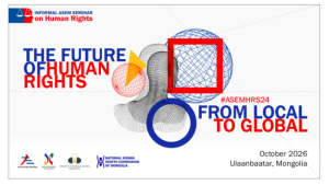 24th Informal ASEM Seminar on Human Rights (ASEMHRS24) 2026 in Mongolia (Fully Funded)