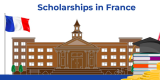 Top 20 France Scholarships for International Students in 2027 | Fully Funded & Partial Scholarships