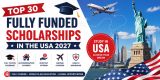 Top 30 Fully Funded Scholarships in the USA for International Students (2027)