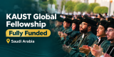 KAUST Global Fellowship Program 2027 in Saudi Arabia (Fully Funded)