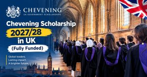 Chevening Scholarship 2027/28 in UK (Fully Funded)