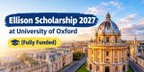 Ellison Scholarship 2027 at University of Oxford (Fully Funded)