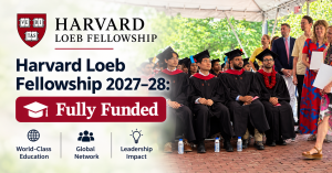 Harvard Loeb Fellowship 2027–28: Fully Funded