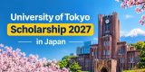University of Tokyo Scholarship 2027 in Japan | Fully Funded MEXT Scholarship